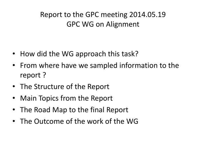 report to the gpc meeting 2014 05 19 gpc wg on alignment