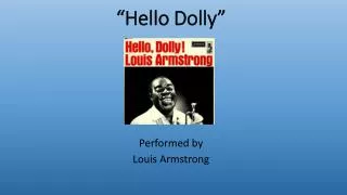 “Hello Dolly”