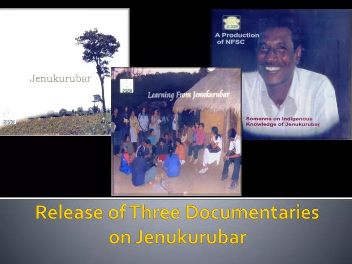 release of three documentaries on jenukurubar