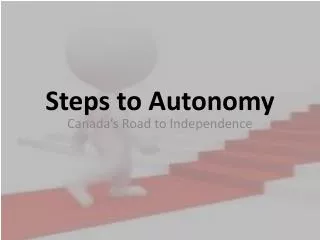 Steps to Autonomy