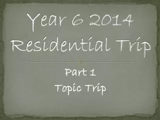 Year 6 2014 Residential Trip