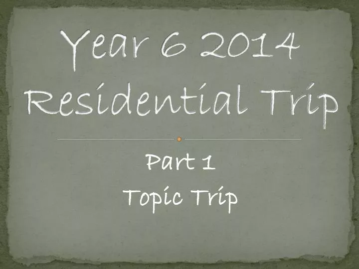 year 6 2014 residential trip