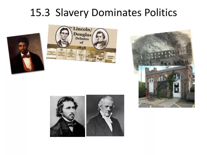 15 3 slavery dominates politics