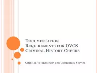 Documentation Requirements for OVCS Criminal History Checks