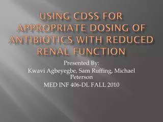 Using CDSS FOR Appropriate Dosing of Antibiotics with Reduced Renal Function