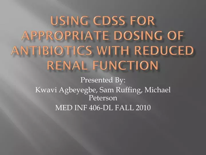 using cdss for appropriate dosing of antibiotics with reduced renal function