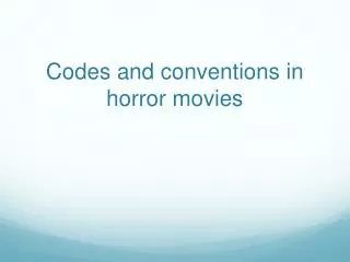 Codes and conventions in horror movies