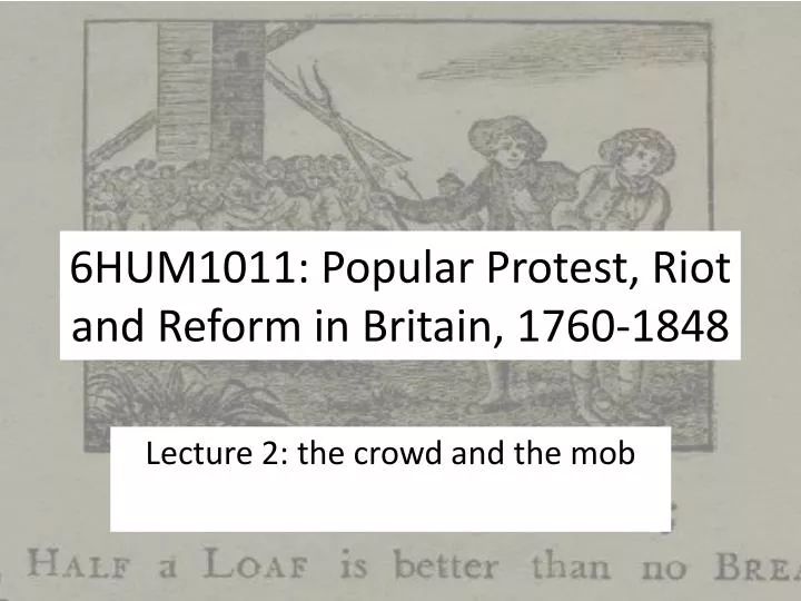 6hum1011 popular protest riot and reform in britain 1760 1848