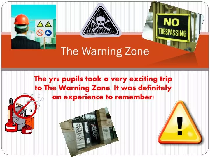the warning zone
