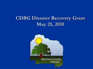 CDBG Disaster Recovery Grant May 25, 2010