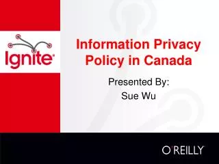 Information P rivacy P olicy in Canada