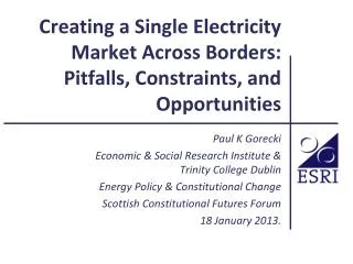 Creating a Single Electricity Market Across Borders: Pitfalls, Constraints, and Opportunities