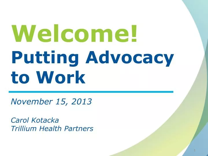 welcome putting advocacy to work