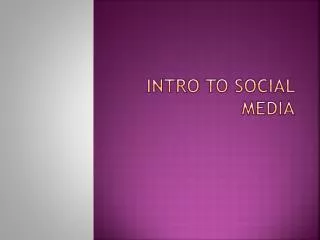 Intro to Social Media