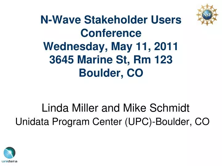 n wave stakeholder users conference wednesday may 11 2011 3645 marine st rm 123 boulder co