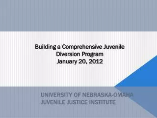 University of nebraska-omaha juvenile justice institute