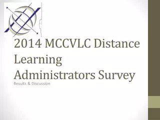 2014 MCCVLC Distance Learning Administrators Survey