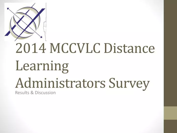 2014 mccvlc distance learning administrators survey