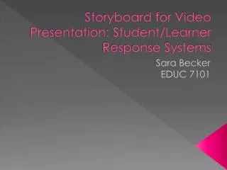 Storyboard for Video Presentation: Student/Learner Response Systems