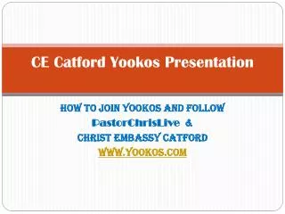CE Catford Yookos Presentation