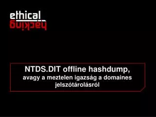 NTDS.DIT offline hashdump , avagy a meztelen igazság a domaines jelszótárolásról