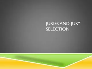 Juries and Jury Selection