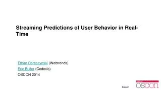 Streaming Predictions of User Behavior in Real-Time