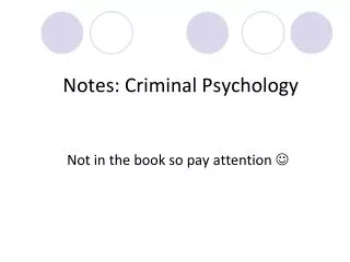 Notes: Criminal Psychology