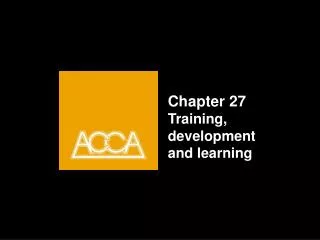 Chapter 27 Training, development and learning