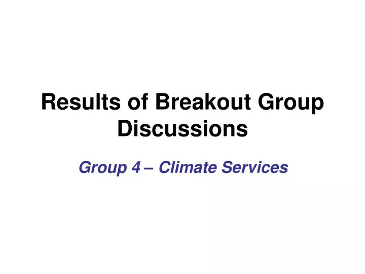 results of breakout group discussions