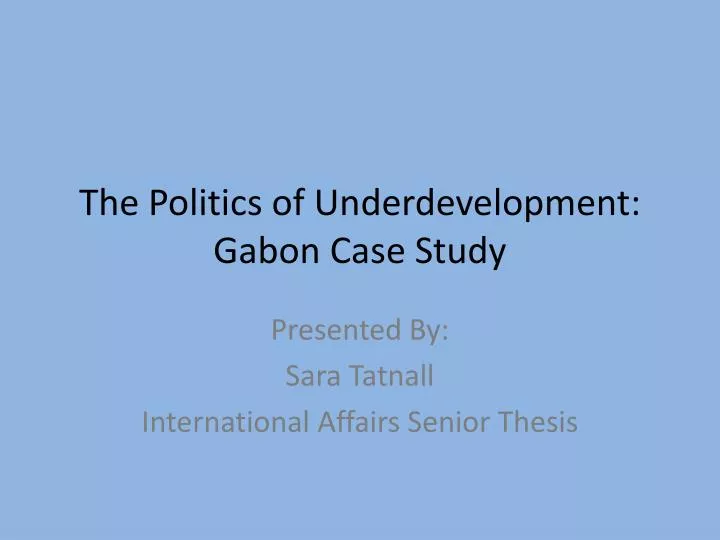 the politics of underdevelopment gabon case study