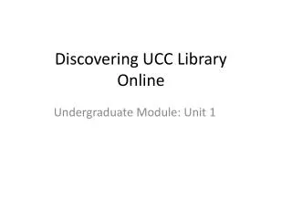 Discovering UCC Library Online