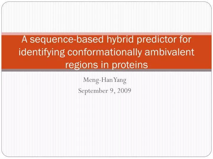 a sequence based hybrid predictor for identifying conformationally ambivalent regions in proteins