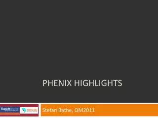 PHENIX Highlights