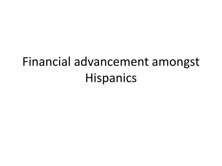 financial advancement amongst h ispanics
