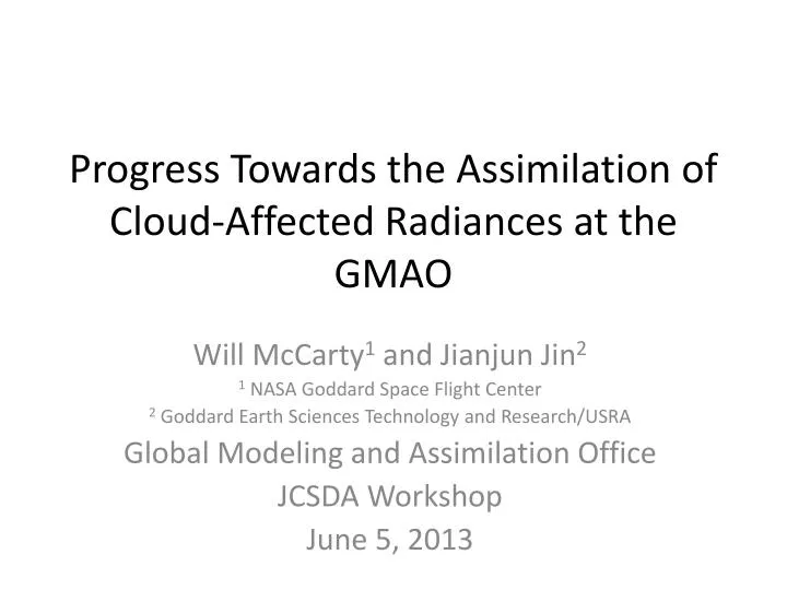 progress towards the assimilation of cloud affected radiances at the gmao