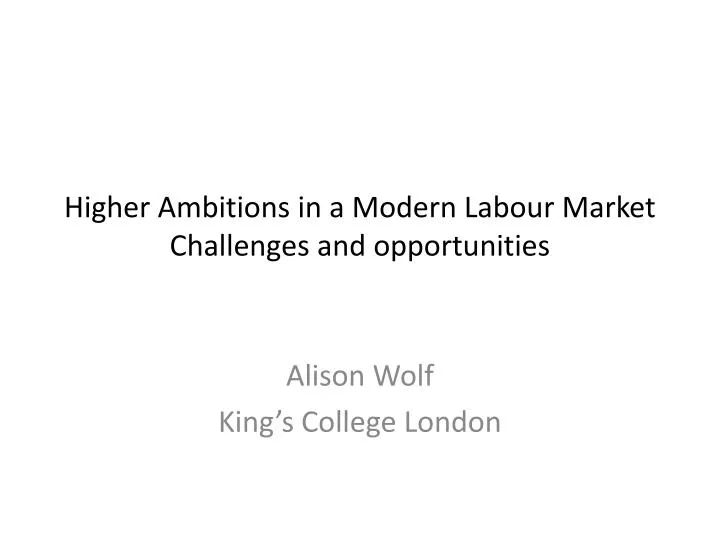 higher ambitions in a modern labour market challenges and opportunities