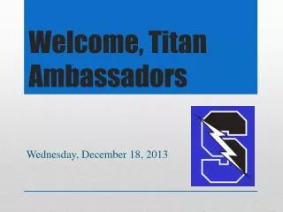 Welcome, Titan Ambassadors