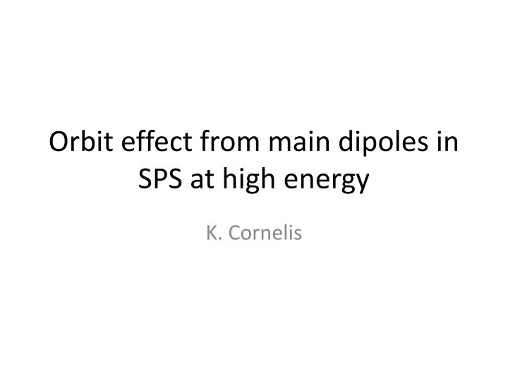 orbit effect from main dipoles in sps at high energy