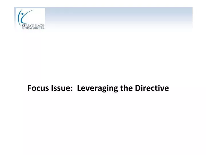 focus issue leveraging the directive