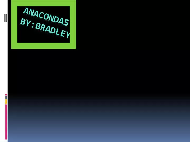 anacondas by bradley