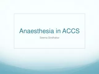 Anaesthesia in ACCS
