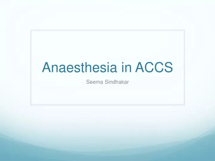 anaesthesia in accs