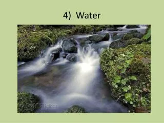 4) Water
