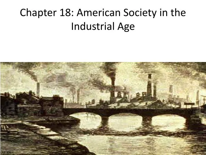 chapter 18 american society in the industrial age