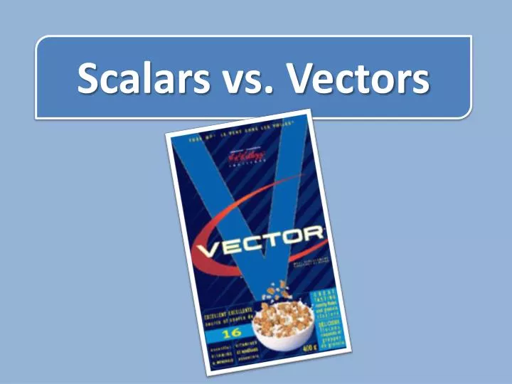 scalars vs vectors