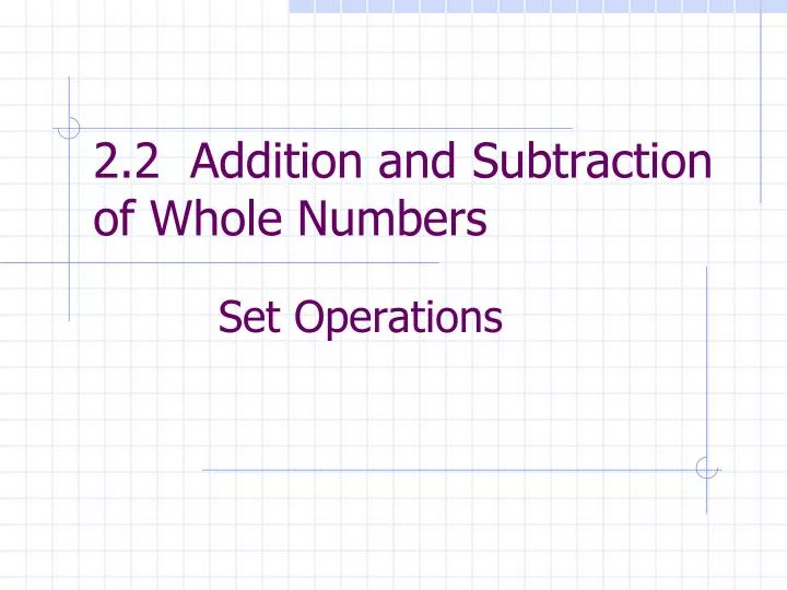 2 2 ad d ition and subtraction of whole numbers