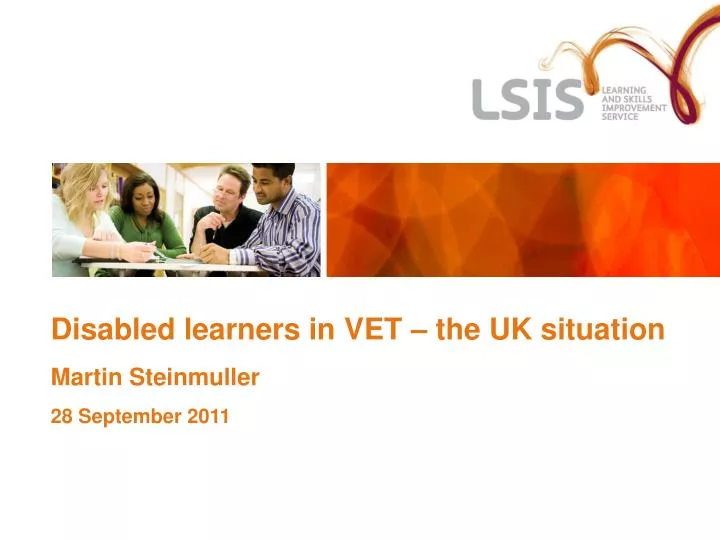 disabled learners in vet the uk situation martin steinmuller 28 september 2011