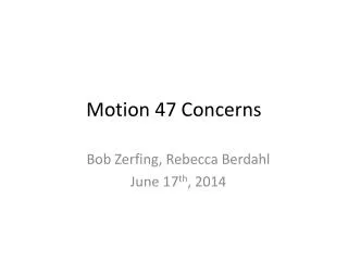 Motion 47 Concerns