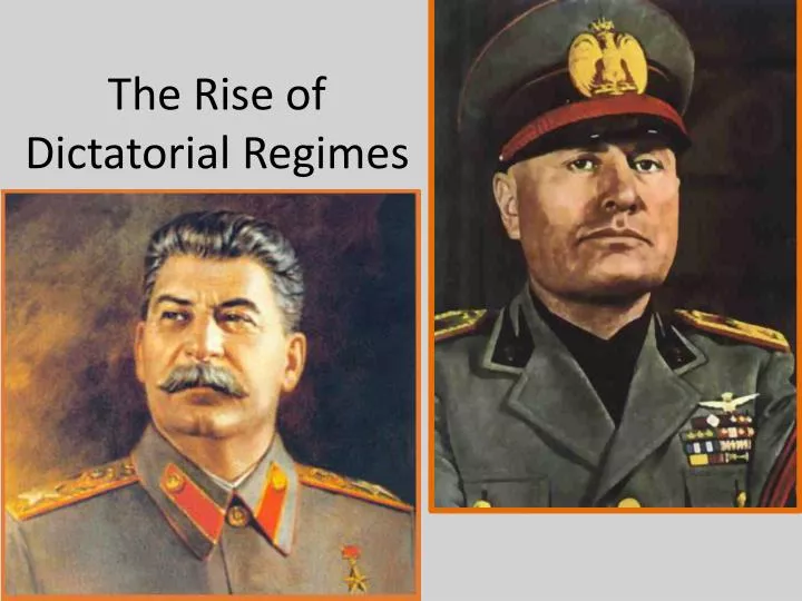 the rise of dictatorial regimes